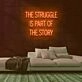 The Struggle Neon Sign