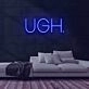 Ugh Neon Sign