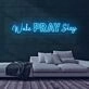 Wake Pray Slay Neon Sign