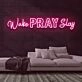 Wake Pray Slay Neon Sign