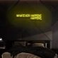 Whatever Happens Happens Neon Sign