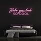 Babe You Look So Cool Neon Sign