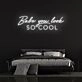 Babe You Look So Cool Neon Sign