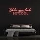 Babe You Look So Cool Neon Sign