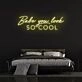 Babe You Look So Cool Neon Sign