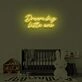 DREAM BIG LITTLE ONE" LED Neon Sign