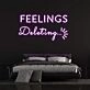 Deleting Feelings Neon Sign