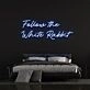 Follow The White Rabbit Neon Sign