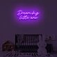 DREAM BIG LITTLE ONE" LED Neon Sign