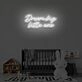 DREAM BIG LITTLE ONE" LED Neon Sign