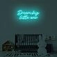 DREAM BIG LITTLE ONE" LED Neon Sign