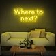 Where To Next Neon Sign