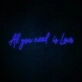 All You Need Is Love Neon Sign