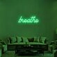 Breathe V1 Neon Sign