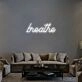 Breathe V1 Neon Sign
