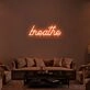 Breathe V1 Neon Sign
