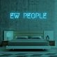 Ew People Neon Sign