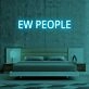 Ew People V1 Neon Sign