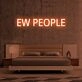 Ew People V1 Neon Sign