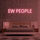 Ew People V1 Neon Sign