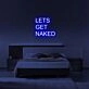 Lets Get Naked Neon Sign