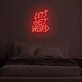 LET'S GET WEIRD" LED Neon Sign