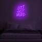 LET'S GET WEIRD" LED Neon Sign