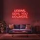 Normal Gets You Nowhere Neon Sign 1