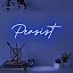 Persist Neon Sign