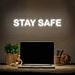 Stay Safe Neon Sign