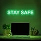 Stay Safe Neon Sign