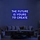 The Future Is Yours Neon Sign