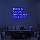 There Is A Light That Never Goes Out Neon Sign