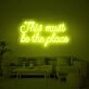 This Must Be The Place Neon Sign