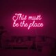 This Must Be The Place Neon Sign