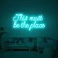 This Must Be The Place Neon Sign