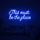 This Must Be The Place Neon Sign