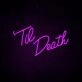 Til Death Neon Sign