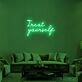 Treat Yourself Neon Sign