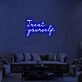 Treat Yourself Neon Sign