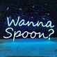 Wanna Spoon Neon Sign