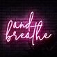 And Breathe Neon Sign