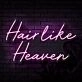 Hair Like Heaven Neon Sign