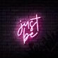 Just Be Neon Sign