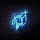 Just Be Neon Sign