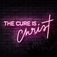 The Cure Is Christ Neon Sign