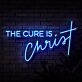 The Cure Is Christ Neon Sign