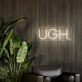 Ugh Neon Sign