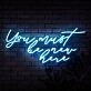 You Must Be New Here Neon Sign