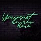 You Must Be New Here Neon Sign